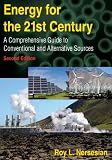 Energy for the 21st Century: A Comprehensive Guide to Conventional and Alternative Sources