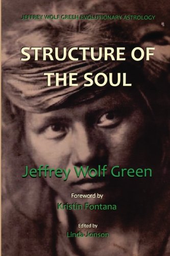 Jeffrey Wolf Green Evolutionary Astrology: Structure of the Soul