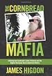The Cornbread Mafia: A Homegrown Syndicate's Code of Silence and the Biggest Marijuana Bust in American History
