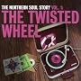 The Northern Soul Story, Vol. 1: The Twisted Wheel