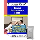 Charlotte Mason - Charlotte Mason's Original Homeschooling Series Volume 6 - Towards A Philosophy of Education Charlotte Mason - Charlotte Mason's Original Homeschooling Series Volume 6 - Towards A Philosophy of Education