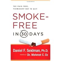 Smoke-Free in 30 Days: The Pain-Free, Permanent Way to Quit