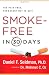 Smoke-Free in 30 Days: The Pain-Free, Permanent Way to Quit