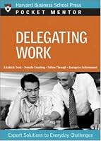 Delegating Work (Pocket Mentor) (Pocket Mentor)