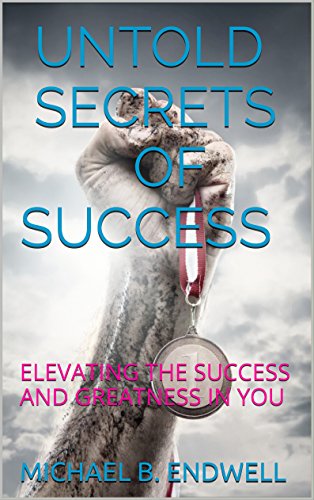 BOOKS: UNTOLD SECRETS OF SUCCESS:Unlock The greatness in you: ELEVATING THE SUCCESS AND GREATNESS IN YOU