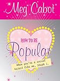 How to be popular : when you're a social reject like me, Steph L.
