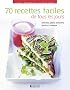 70 recettes faciles de tous les jours