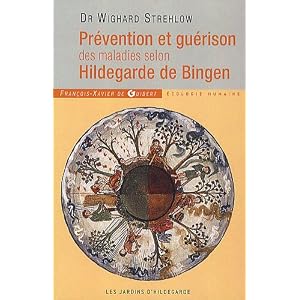 Pr�vention et gu�rison des maladies selon Hildegarde de Bingen
