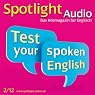 H&ouml;rbuch Spotlight Audio - Test your spoken English. 2/2012: Englisch lernen Audio - Sprechfertigkeit