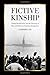 Fictive Kinship: Family Reunification and the Meaning of Race and Nation in American Migration