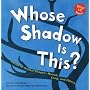 Whose Shadow Is This?: A Look at Animal Shapes - Round, Long, and Pointy (Whose Is It?)