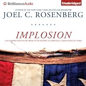 Implosion: Can America Recover from Its Economic and Spiritual Challenges in Time? | [Joel C. Rosenberg]