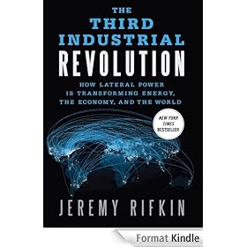 The Third Industrial Revolution: How Lateral Power Is Transforming Energy, the Economy, and the World