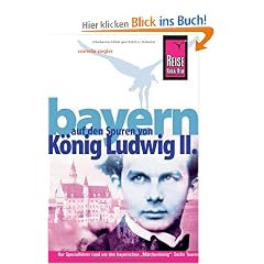Bayern - Auf den Spuren von K�nig Ludwig II