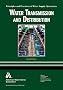 Water Transmission and Distribution: Principles and Practices of Water Supply Operations