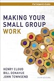 Making Your Small Group Work Participant s Guide with DVD