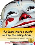 The 2009 Weird & Wacky Holiday Marketing Guide