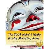 The 2009 Weird & Wacky Holiday Marketing Guide