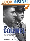 The Colonel: The Extraordinary Story of Colonel Tom Parker and Elvis Presley