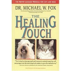 The Healing Touch: The Proven Massage Program for Cats and Dogs