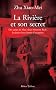 La rivi�re et son secret. Des camps de Mao � Jean-S�bastien Bach, l'itin�raire d'une femme d'exception