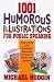 1001 Humorous Illustrations for Public Speaking: Fresh, Timely, and Compelling Illustrations for Preachers, Teachers, and Speakers