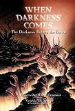 When Darkness Comes: The Darkness Before the Dawn