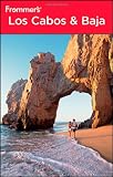 Frommer's Los Cabos and Baja (Frommer's Complete)