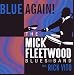 The Mick Fleetwood Blues Band-Blue Again!