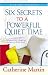 Book cover of Six Secrets to a Powerful Quiet Time: Discovering Radical Intimacy with God.
