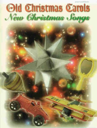 Old Christmas Carols, New Christmas Songs