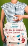Un peu de respect, j'suis ta m�re !