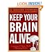 Keep Your Brain Alive: 83 Neurobic Exercises to Help Prevent Memory Loss and Increase Mental Fitness