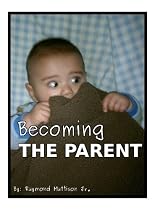 Click to Download Free Kindle Book -> Becoming THE PARENT