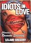 Idiots in Love: Chronicles of Romantic Stupidity