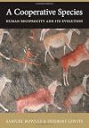 A Cooperative Species: Human Reciprocity and Its Evolution