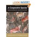 A Cooperative Species: Human Reciprocity and Its Evolution
