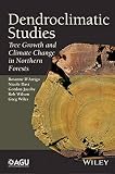 Dendroclimatic studies : tree growth and climate change in northern forests