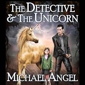 The Detective & The Unicorn | [Michael Angel]