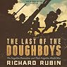 The Last of the Doughboys: The Forgotten Generation and Their Forgotten World War