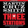 Three Stations: An Arkady Renko Novel