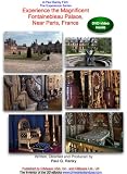 Experience the Magnificient Fontainebleau Palace, Near Paris, France