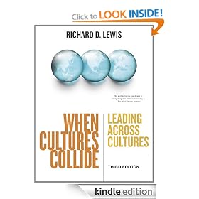 When Cultures Collide: Leading Across Cultures: Leading, Teamworking and Managing Across the Globe