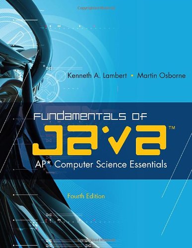 Textbook - Fundamentals of Java(TM): AP* Computer Science Essentials