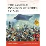 The Samurai Invasion of Korea 1592-98 by Stephen Turnbull