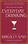 Everyday Drinking: The Distilled Kingsley Amis