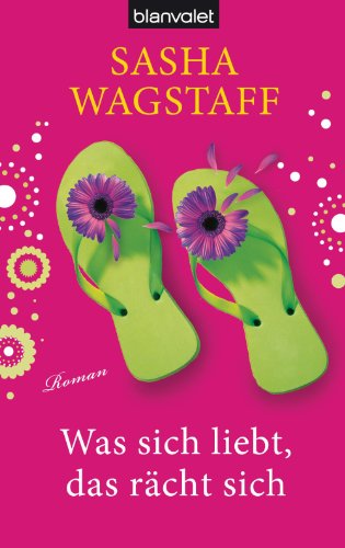 Was sich liebt, das rächt sich: Roman (German Edition)