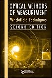 Optical Methods of Measurement: Wholefield Techniques, Second Edition (Optical Science and Engineering)