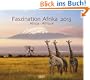 Faszination Afrika 2013: PhotoArt Kalender