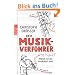 Der  Musikverf�hrer: Warum wir alle musikalisch sind